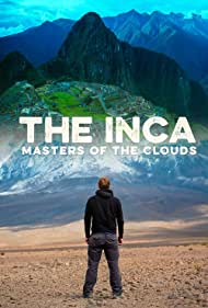 The Inca: Masters of the Clouds (2015)