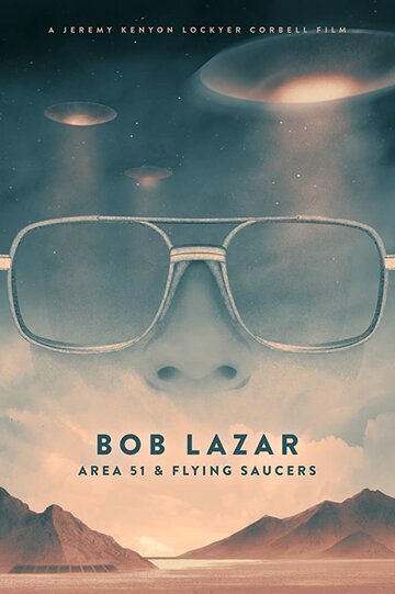 Bob Lazar: Area 51 & Flying Saucers (2018)